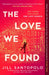 The Love We Found by Jill Santopolo