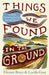Things We Found in the Ground: A Metal-Detecting Journey Through Britain by Eleanor Bruce