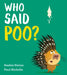 Who Said Poo? by Saskia Gwinn