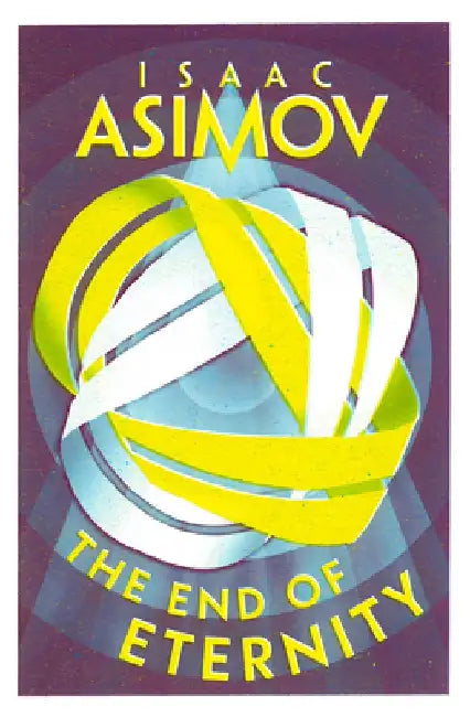 The End of Eternity by Isaac Asimov