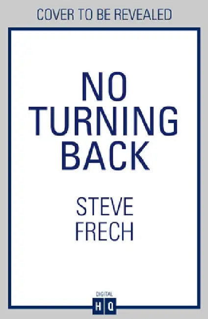 No Turning Back by Steve Frech