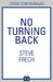 No Turning Back by Steve Frech
