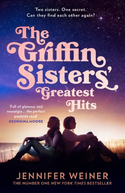 The Griffin Sisters' Greatest Hits by Jennifer Weiner