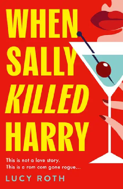 When Sally Killed Harry by Lucy Roth