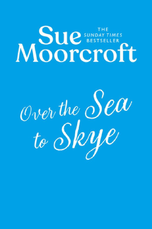 Over the Sea to Skye by Sue Moorcroft