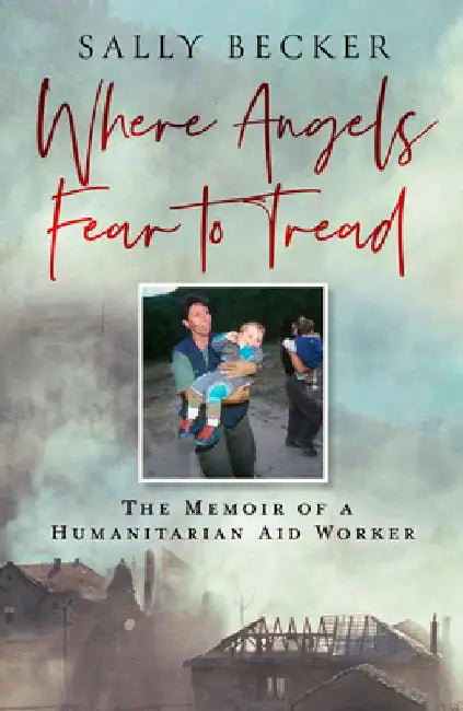 Where Angels Fear to Tread by Sally Becker