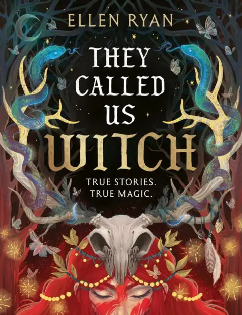 They Called Us Witch by Ellen Ryan