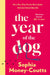 The Year of the Dog: How One Tiny Terrier Ruined My Sofa but Saved My Life by Sophia Money-Coutts