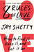 8 Rules of Love: How to Find it, Keep it, and Let it Go by Jay Shetty