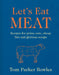 Let’s Eat Meat: Recipes for Prime Cuts, Cheap Bits and Glorious Scraps by Tom Parker Bowles