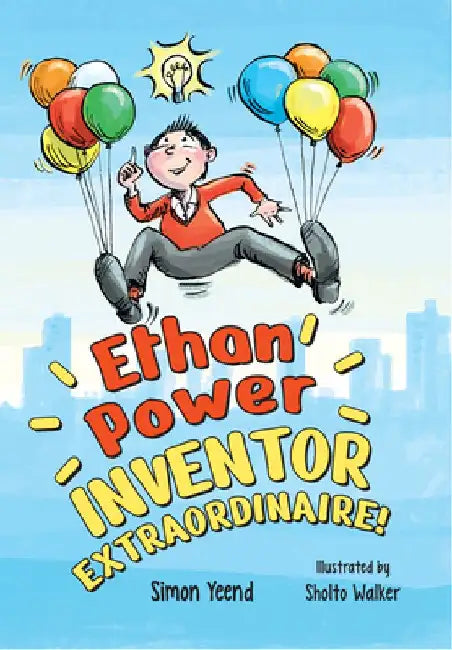 Ethan Power, Inventor Extraordinaire!: Fluency 7 by Simon Yeend