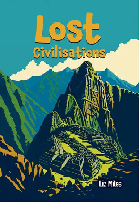 Lost Civilisations: Fluency 9 by Liz Miles