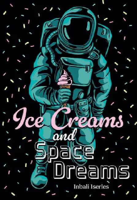 Ice Creams and Space Dreams: Fluency 7