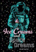 Ice Creams and Space Dreams: Fluency 7