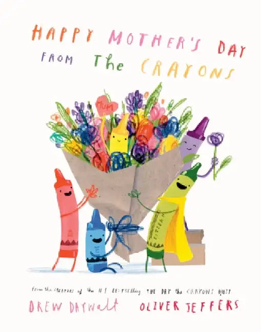 Happy Mother’s Day from the Crayons by Drew Daywalt