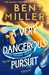 A Very Dangerous Pursuit by Ben Miller