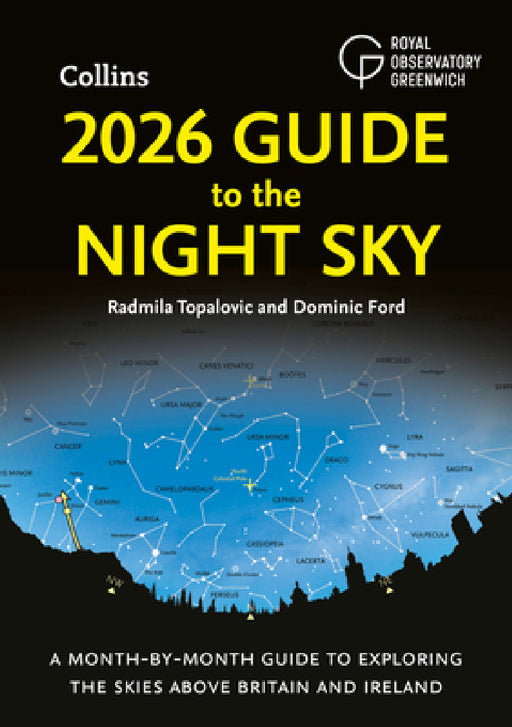 2026 Guide to the Night Sky: A Month-by-Month Guide to Exploring the Skies Above Britain and Ireland by Radmila Topalovic