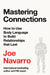 Mastering Connections: How to Use Body Language to Build Relationships That Last by Joe Navarro