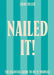 Nailed It!: The Essential Guide to Do It Yourself by Laura Deller