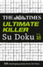 The Times Ultimate Killer Su Doku Book 18: 200 of the Deadliest Su Doku Puzzles by The Times Mind Games