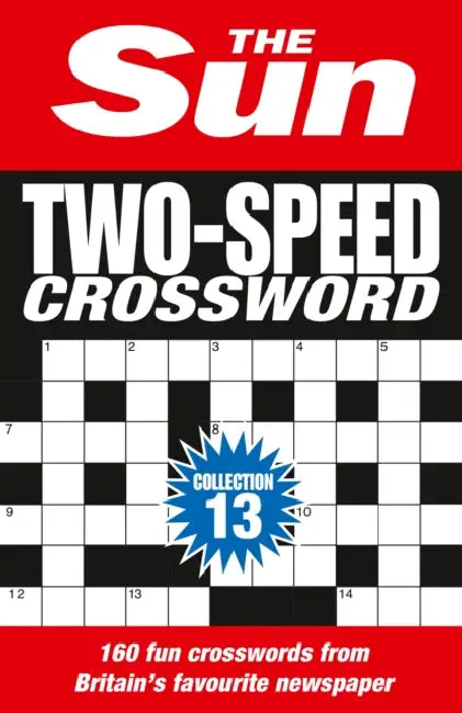 The Sun Two-Speed Crossword Collection 13: 160 Two-in-One Cryptic and Coffee Time Crosswords by The Sun