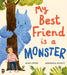 My Best Friend is a Monster by Sian Owen