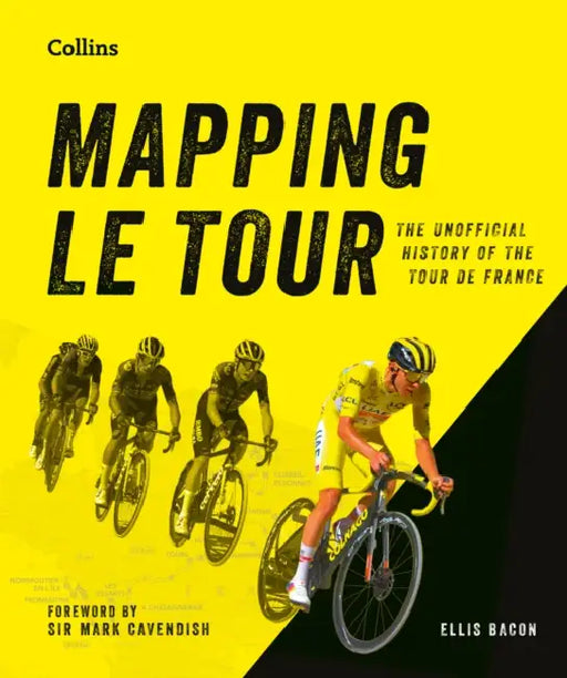 Mapping Le Tour: An Illustrated Guide to Over 100 Years of France’s Most Famous Cycling Race by Ellis Bacon
