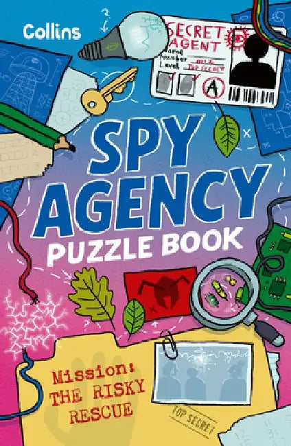 Spy Agency Puzzle Book – The Risky Rescue: Solve Puzzles, Crack Codes and Take on a Top Secret Mission by Collins Kids