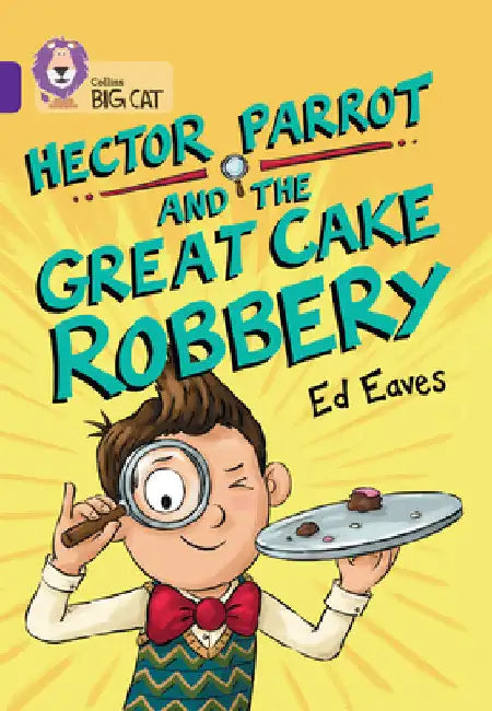 Hector Parrot and the Great Cake Robbery: Band 08/Purple by Ed Eaves