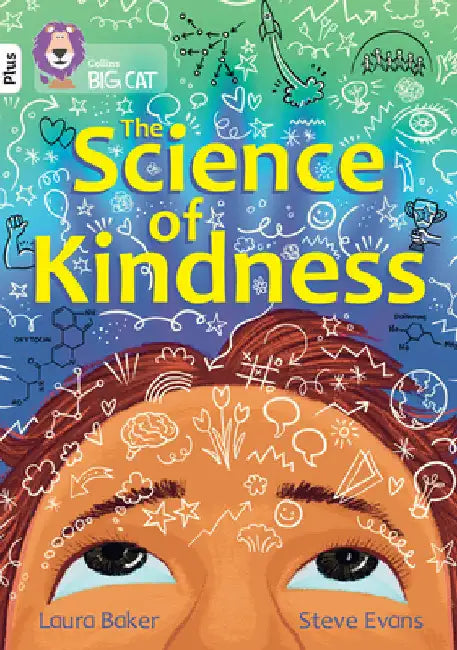 The Science of Kindness: Band 10+/White Plus by Laura Baker