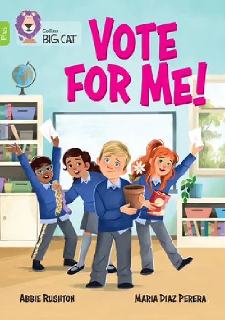 Vote for me!: Band 11+/Lime Plus by Abbie Rushton