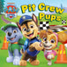PAW Patrol Pit Crew Pups board book by Paw Patrol