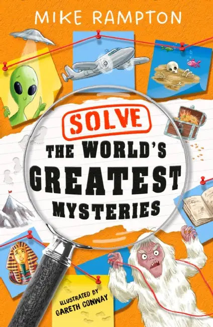 Solve the World’s Greatest Mysteries by Mike Rampton