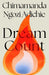 Dream Count by Chimamanda Ngozi Adichie