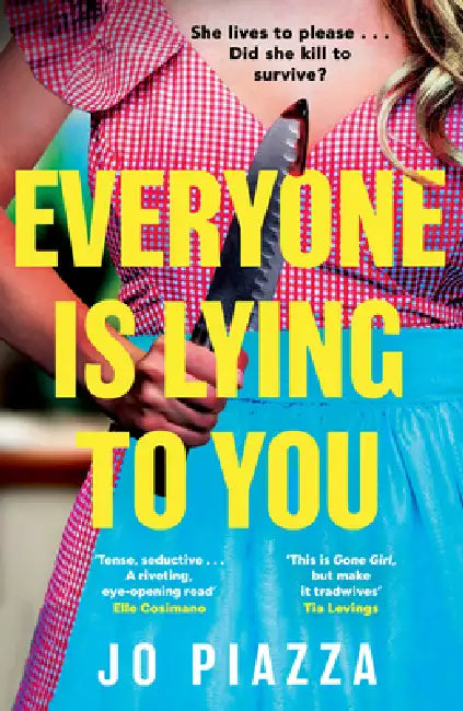 Everyone is Lying to You by Jo Piazza