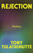 Rejection by Tony Tulathimutte