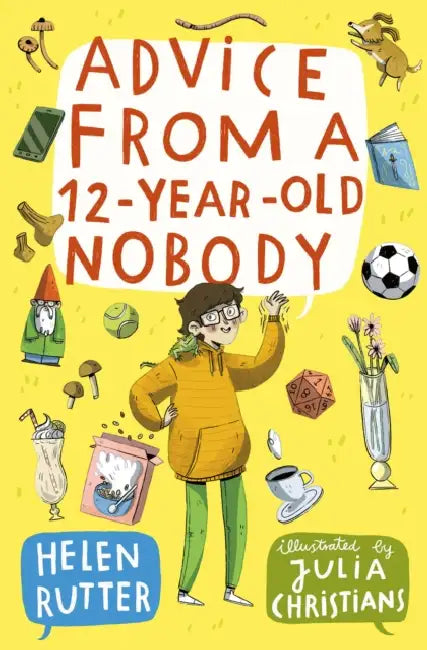 Advice from a 12-Year-Old Nobody by Helen Rutter