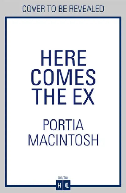 Here Comes the Ex by Portia MacIntosh