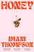 Honey by Imani Thompson