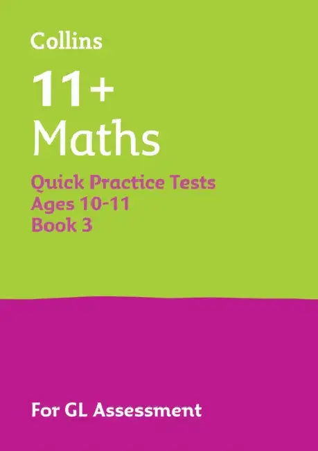 11+ Maths Quick Practice Tests Age 10-11 (Year 6) Book 3: For the 2026 Gl Assessment Tests by Collins 11+