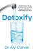 Detoxify: The Everyday Toxins Harming Your Immune System and How to Defend Against Them by Dr Aly Cohen