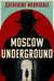 Moscow Underground by Catherine Merridale