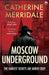 Moscow Underground by Catherine Merridale