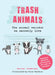 Trash Animals: The Animal Weirdos We Secretly Love by Rachel Federman