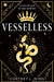Vesselless by Cortney L. Winn