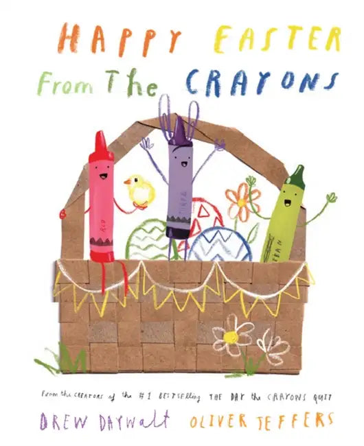 Happy Easter From The Crayons by Drew Daywalt