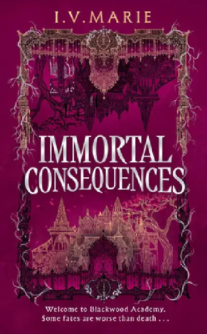 The Immortal Consequences by I.V. Marie