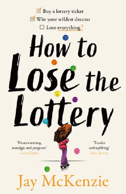 How to Lose the Lottery by Jay McKenzie