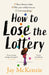 How to Lose the Lottery by Jay McKenzie