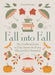 Fall into Fall: The Unofficial Guide to Cozy Season for Every Gilmore Girls Obsessive by Pesala Bandara